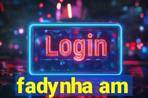 fadynha am